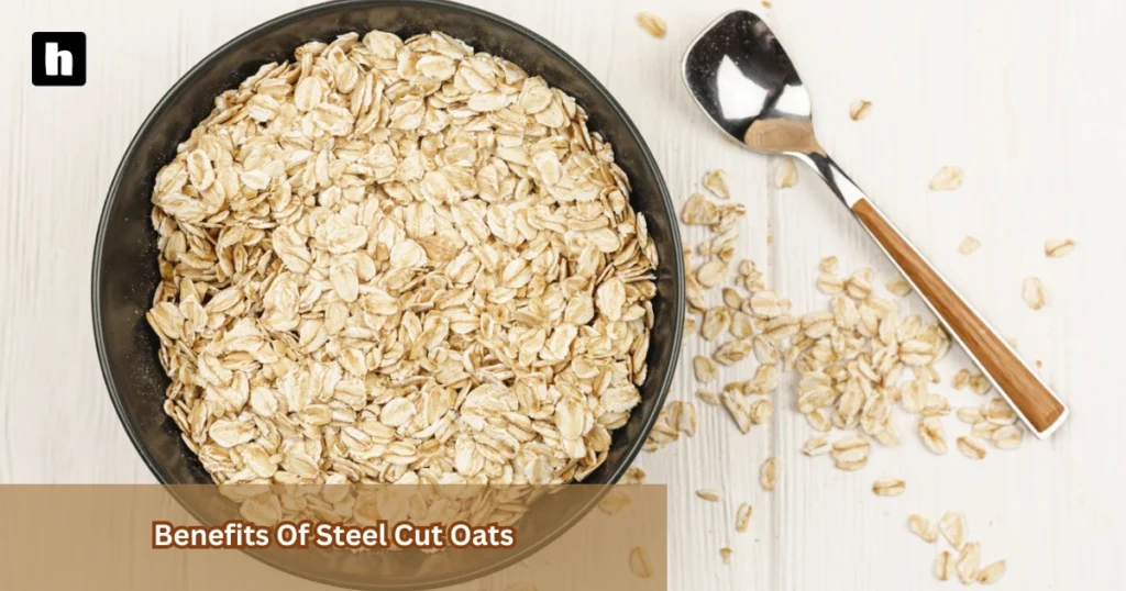 Steel Cut Oats  Benefits