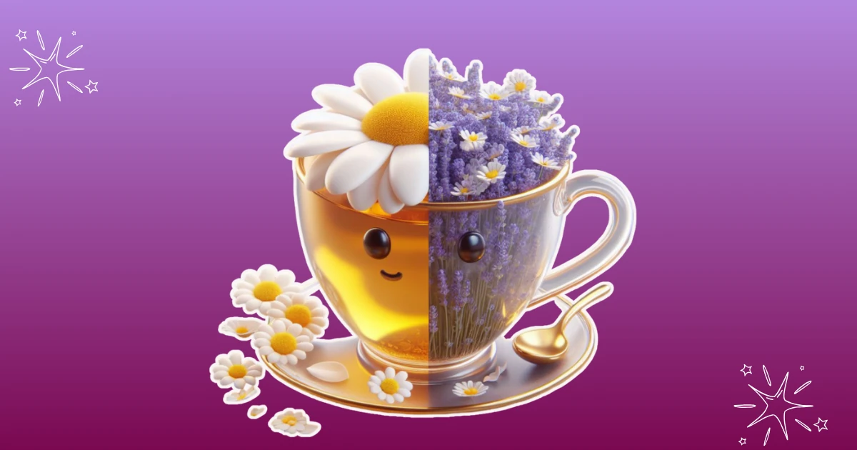 Chamomile and Lavender Tea Benefits